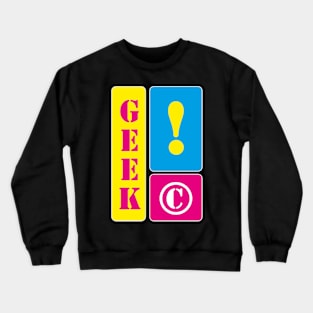 I am a geek Crewneck Sweatshirt